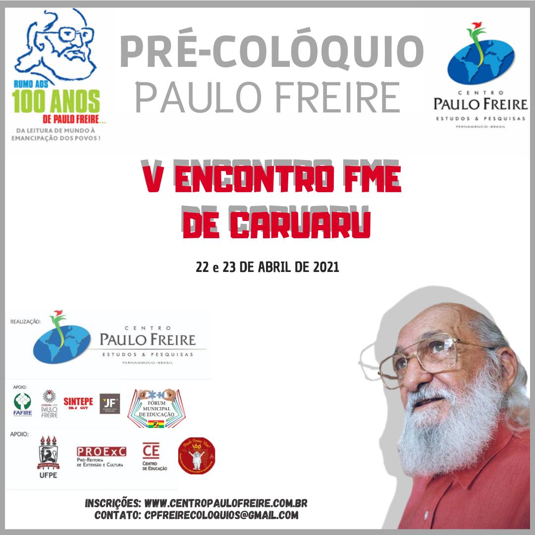 Pré-Colóquio Internacional Paulo Freire e V Encontro do FME- Caruaru