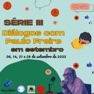 SÉRIE III-DIÁLOGOS COM PAULO FREIRE EM SETEMBRO