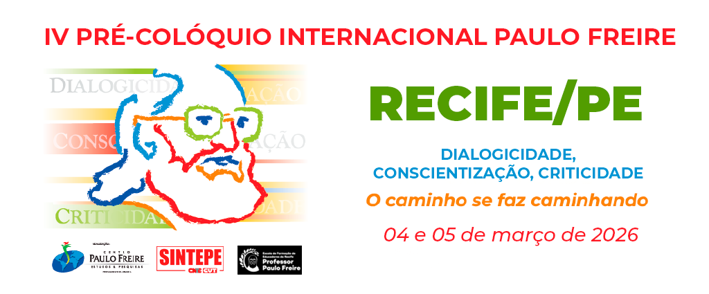 IV PRÉ-COLÓQUIO INTERNACIONAL PAULO FREIRE – RECIFE/PE
